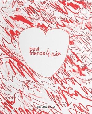 Best friends 4 ever | Lizarraga, Cris | Cooperativa autogestionària