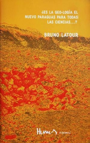 ¿Es la geo-logía paraguas para todas las ciencias? | Latour, Bruno