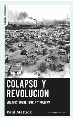 Colapso y revolución | Mattick, Paul | Cooperativa autogestionària