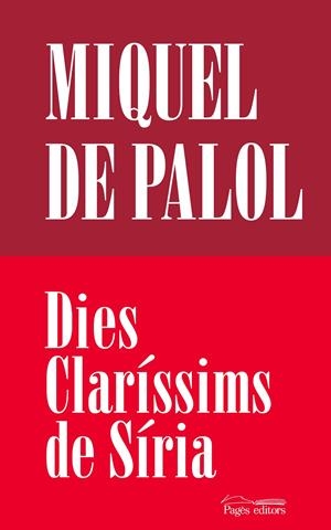 Dies Claríssims de Síria | Pujol i Palol, Miquel | Cooperativa autogestionària