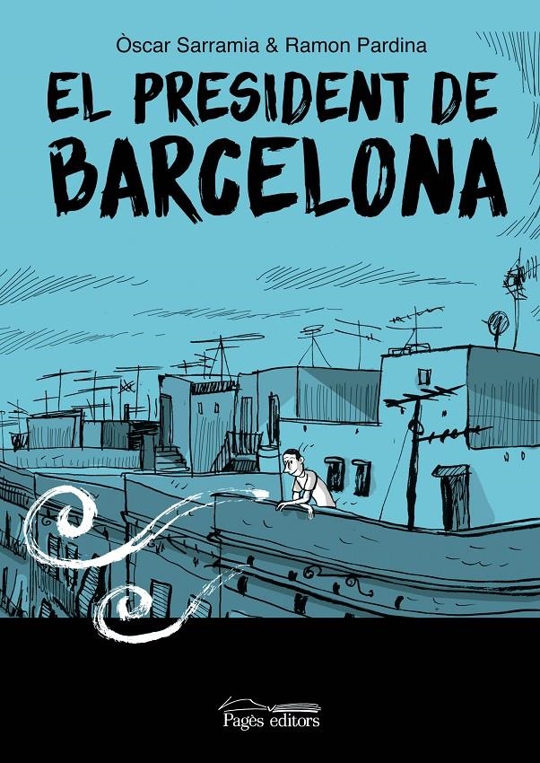El president de Barcelona | Sarramia, Òscar/Pardina Villanueva, Ramón | Cooperativa autogestionària