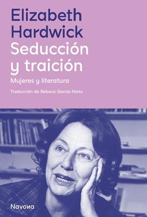 Seducción y traición | Hardwick, Elizabeth | Cooperativa autogestionària
