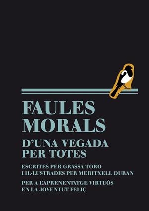 Faules morals d'una vegada per totes | Grassa Toro; Meritxell Duran
