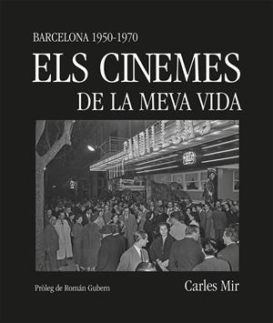 Els cinemes de la meva vida | Mir, Carles | Cooperativa autogestionària