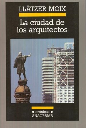 La ciudad de los arquitectos | Moix, Llàtzer