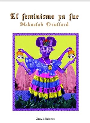 El feminismo ya fue | Drullard, Mikaelab | Cooperativa autogestionària