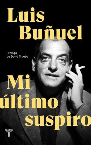 Mi último suspiro | Buñuel, Luis | Cooperativa autogestionària