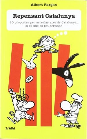 Repensant Catalunya: 10 propostes per arreglar això de Catalunya | Fargas, Albert