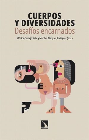 Cuerpos y diversidades: desafíos encarnados | Cornejo Valle, Mónica/Blázquez Rodríguez, Maribel | Cooperativa autogestionària