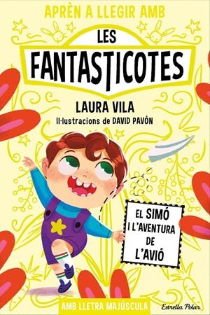 Aprèn a llegir amb les Fantasticotes 6. El Simó i l'aventura de l'avió | Vila, Laura | Cooperativa autogestionària