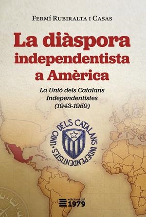 La diàspora independentista a Amèrica | Rubiralta i Casas, Fermí | Cooperativa autogestionària