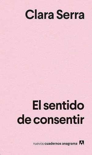 El sentido de consentir | Serra, Clara | Cooperativa autogestionària