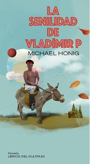 LA SENILIDAD DE VLADÍMIR P | Honig, Michael | Cooperativa autogestionària