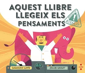 Aquest llibre llegeix els pensaments | Lloyd, Susannah; Grant, Jacob