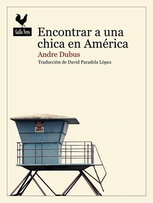 Encontrar a una chica en América | Dubus, Andre