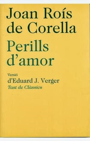 Perills d'amor | Roís de Corella, Joan  / Verger Hervàs, Eduard Josepadapt. | Cooperativa autogestionària