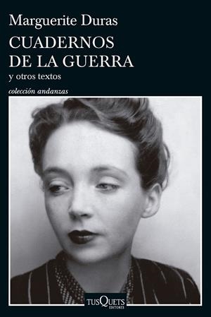 Cuadernos de la guerra y otros textos | Duras, Marguerite | Cooperativa autogestionària