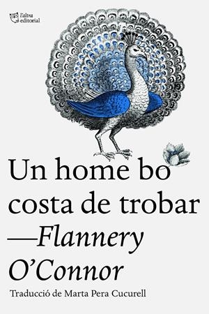 Un home bo costa de trobar | O’Connor, Flannery | Cooperativa autogestionària