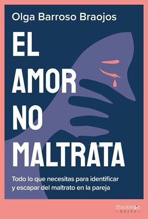 El amor no maltrata | Barroso Braojos, Olga | Cooperativa autogestionària