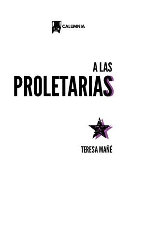 A las proletarias | Mañé, Teresa | Cooperativa autogestionària