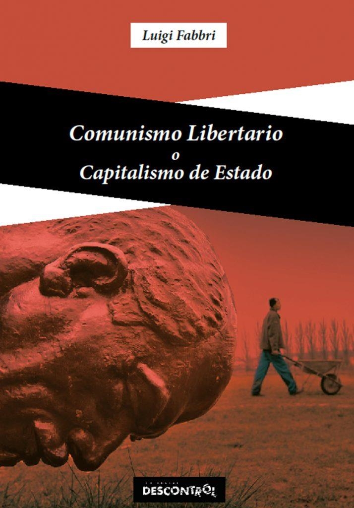 Comunismo libertario o capitalismo de estado | Fabbri, Luiggi | Cooperativa autogestionària