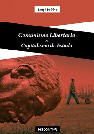 Comunismo libertario o capitalismo de estado | Fabbri, Luiggi | Cooperativa autogestionària