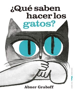 ¿Qué saben hacer los gatos? | Graboff, Abner | Cooperativa autogestionària