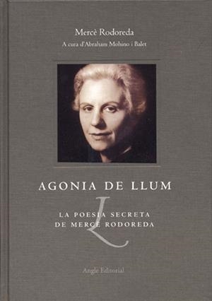 Agonia de llum: la poesia secreta de Mercè Rodoreda | Rodoreda, Mercè | Cooperativa autogestionària