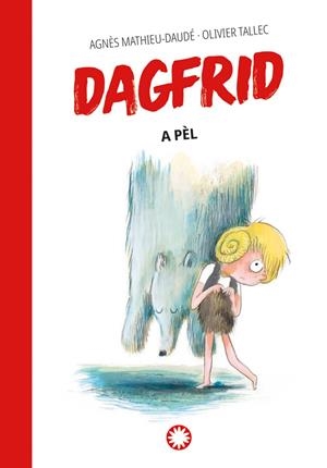 Dagfrid 4. A pèl | Mathieu-Daudé, Agnès; Tallec, Olivier | Cooperativa autogestionària