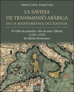 La saviesa de transmissió aràbiga en la Mediterrània occidental | Conca Martínez, María/Guia Marín, Josep