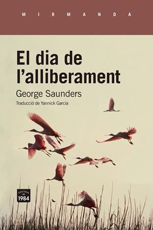 El dia de l'alliberament | Saunders, George | Cooperativa autogestionària