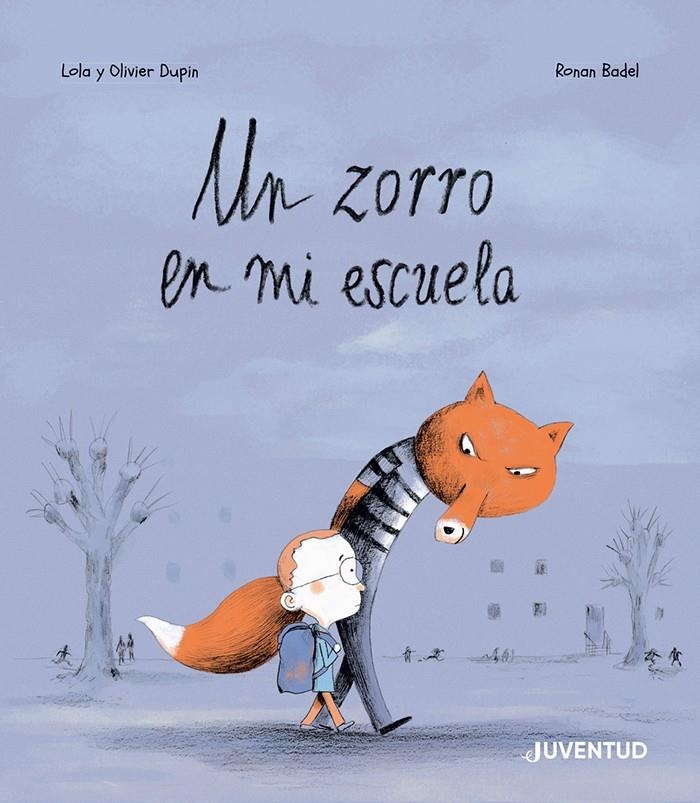 Un zorro en mi escuela | Dupin, Olivier; Badel, Ronan | Cooperativa autogestionària