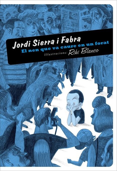 El nen que va caure en un forat | Sierra i Fabra, Jordi | Cooperativa autogestionària