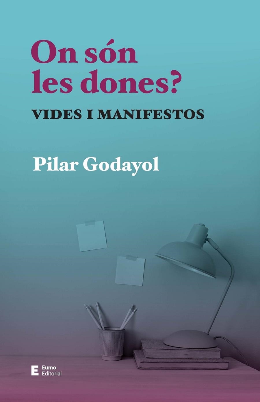 On són les dones? | Godayol Nogué, Pilar