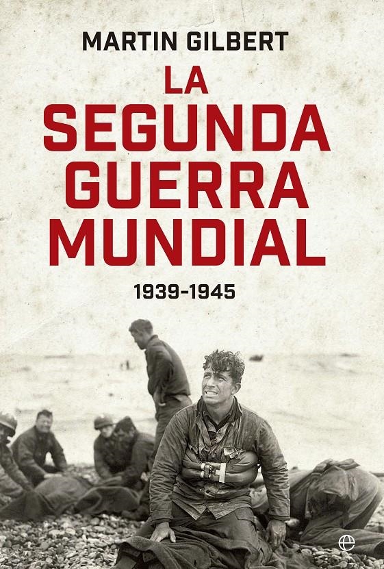 La Segunda Guerra Mundial | Gilbert, Martin