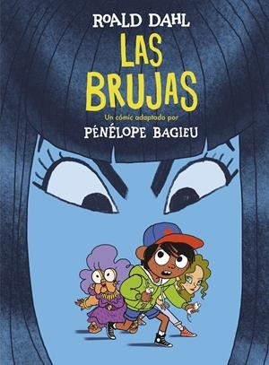 Las brujas | Dahl, Roald; Bagieu, Pénélope | Cooperativa autogestionària
