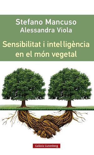 Sensibilitat i intel·ligència en el món vegetal | Mancuso, Stefano | Cooperativa autogestionària
