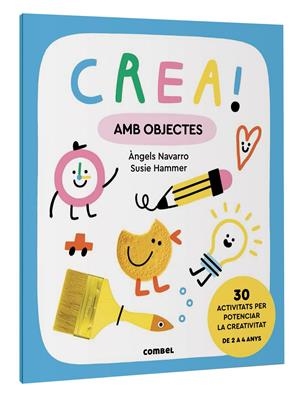 Crea! Amb objectes | Navarro Simon, Àngels; Hammer, Susie | Cooperativa autogestionària