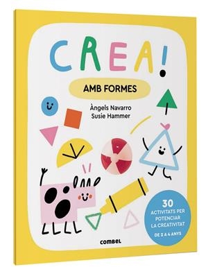 Crea! Amb formes | Navarro Simon, Àngels; Hammer, Susie | Cooperativa autogestionària