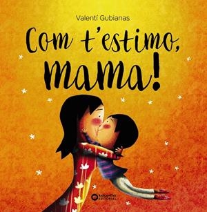 Com t'estimo, mama! | Gubianas, Valentí