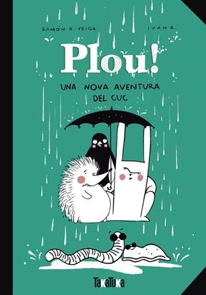 Plou! | D. Veiga, Ramón.; Iván R. | Cooperativa autogestionària