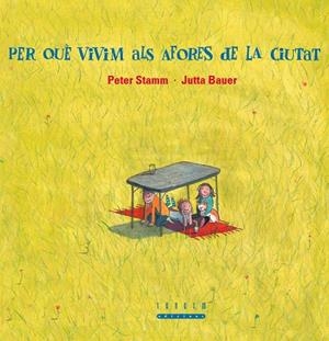 Perquè vivim als afores de la ciutat | Stamm, Peter / Bauer, Jutta