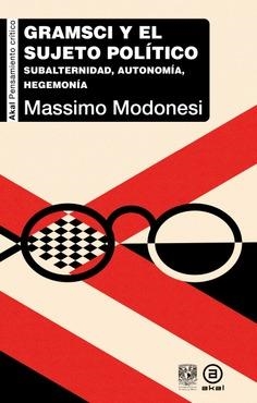 Gramsci y el sujeto político | Massimo Modonesi | Cooperativa autogestionària