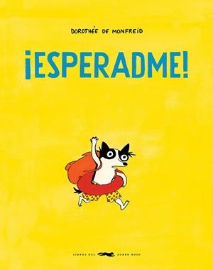 ¡Esperadme! | de Monfreid, Dorothée | Cooperativa autogestionària