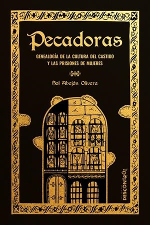 Pecadoras. Genealogía de la cultura del castigo y las prisiones de mujeres | Cooperativa autogestionària