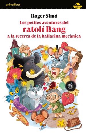 Les petites aventures del ratolí Bang a la recerca de la ballarina mecànica | Roger Simó