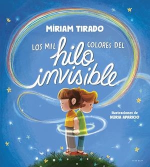 Los mil colores del hilo invisible | Tirado, Míriam | Cooperativa autogestionària