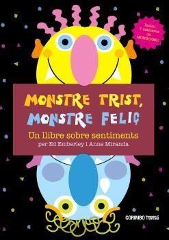 Monstre trist, monstre feliç! | EMBERLEY, ED & MIRANDA, ANNE | Cooperativa autogestionària