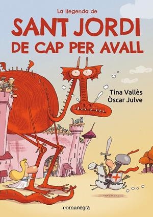 La llegenda de Sant Jordi de cap per avall | Vallès, Tina/Julve, Òscar | Cooperativa autogestionària