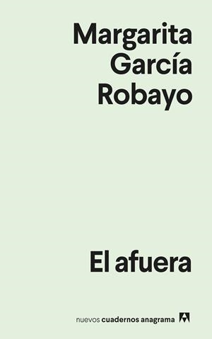 El afuera | García Robayo, Margarita
